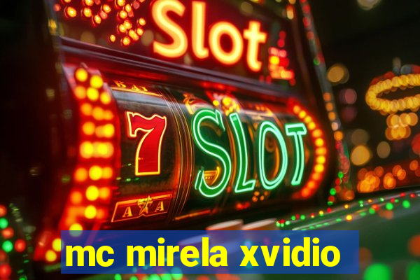 mc mirela xvidio